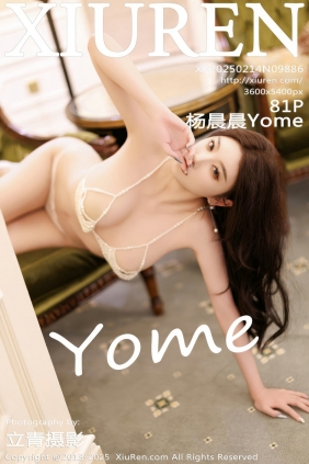 [秀人美媛馆] 2025.02.14 No.9886 杨晨晨Yome [81P697MB]